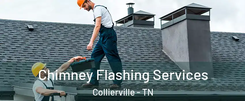  Chimney Flashing Services Collierville - TN