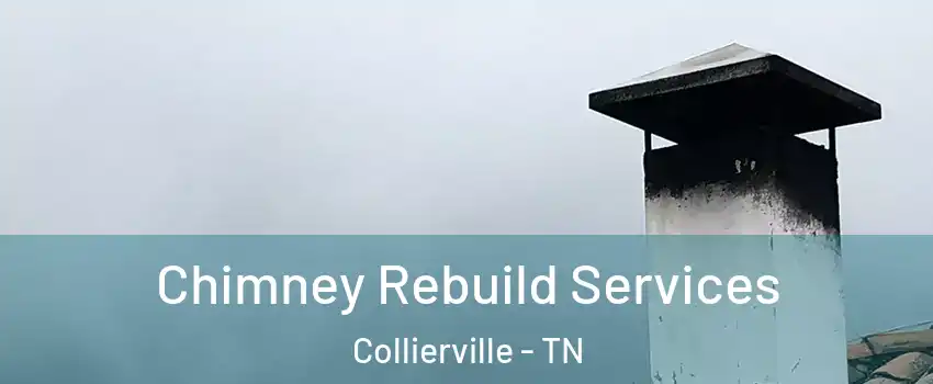  Chimney Rebuild Services Collierville - TN
