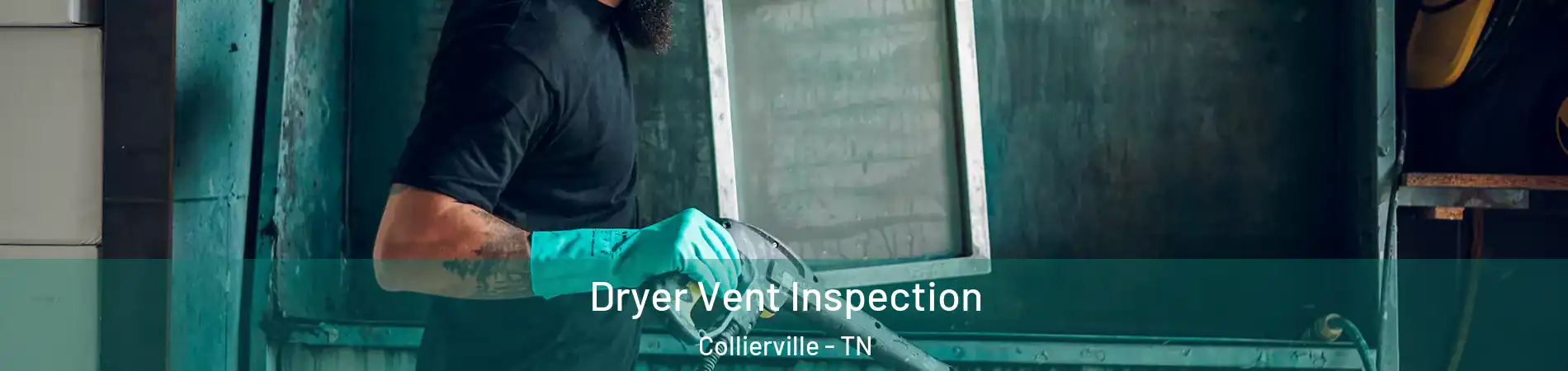  Dryer Vent Inspection Collierville - TN