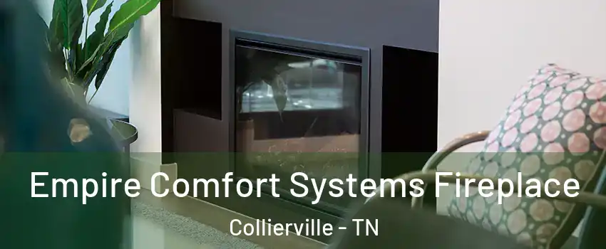  Empire Comfort Systems Fireplace Collierville - TN