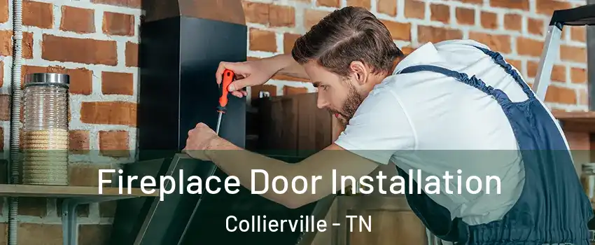  Fireplace Door Installation Collierville - TN
