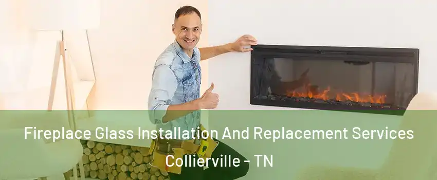  Fireplace Glass Installation And Replacement Services Collierville - TN