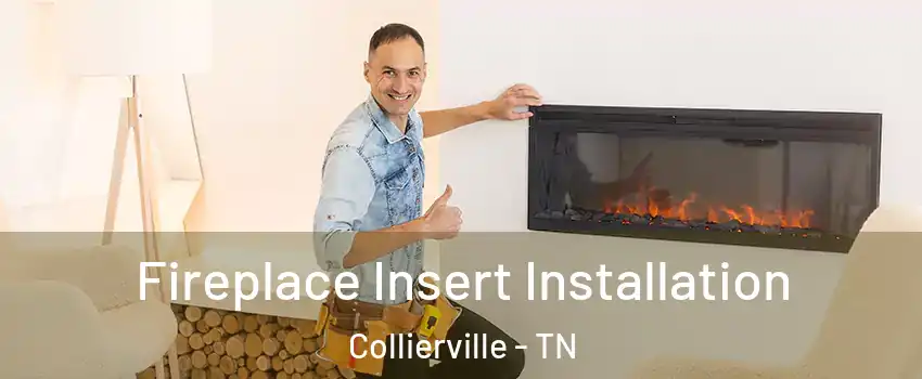  Fireplace Insert Installation Collierville - TN