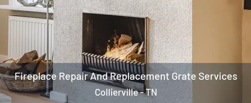 Fireplace Repair And Replacement Grate Services Collierville - TN