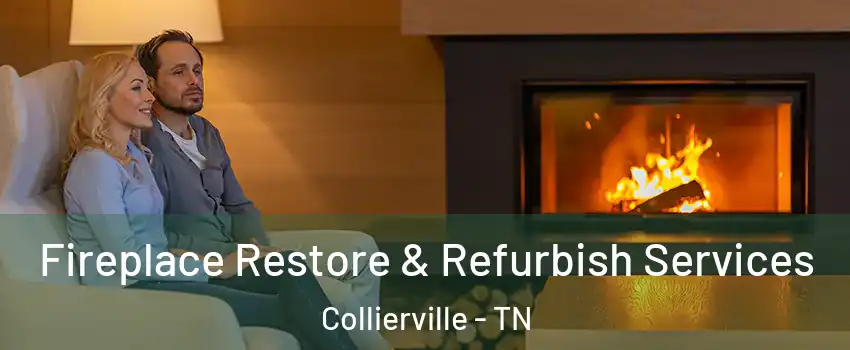  Fireplace Restore & Refurbish Services Collierville - TN