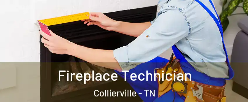  Fireplace Technician Collierville - TN