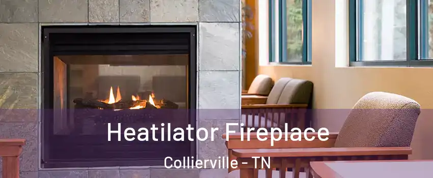  Heatilator Fireplace Collierville - TN