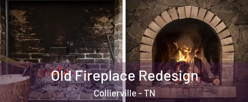  Old Fireplace Redesign Collierville - TN