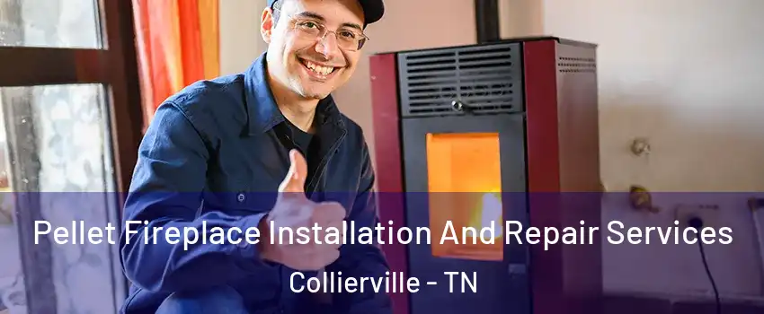  Pellet Fireplace Installation And Repair Services Collierville - TN