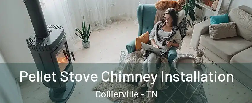  Pellet Stove Chimney Installation Collierville - TN