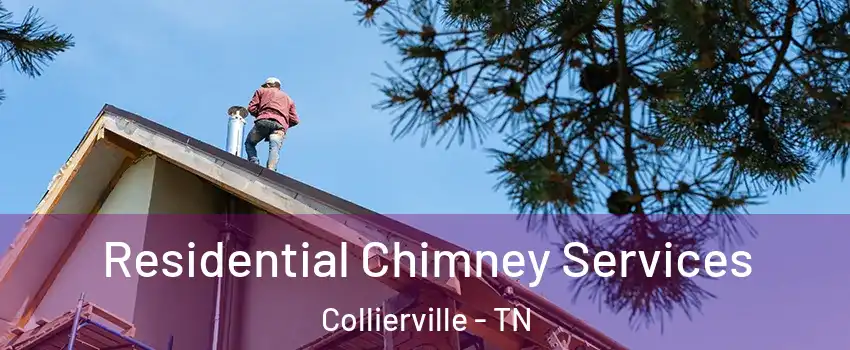  Residential Chimney Services Collierville - TN