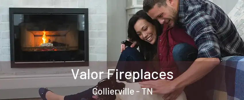 Valor Fireplaces Collierville - TN