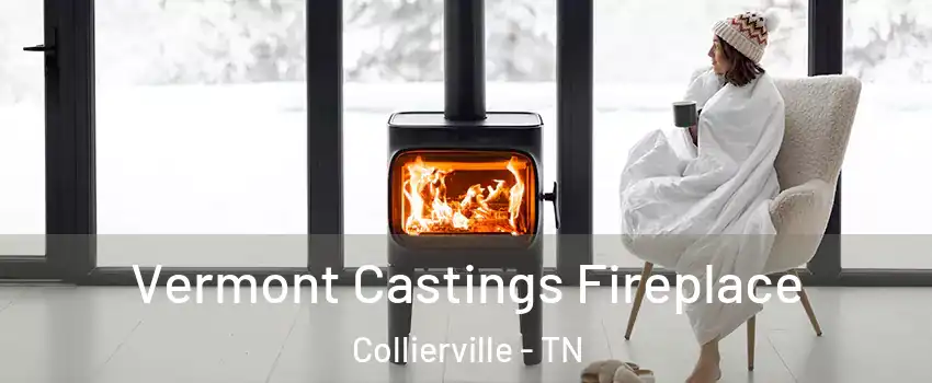  Vermont Castings Fireplace Collierville - TN